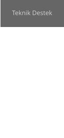 Teknik Destek